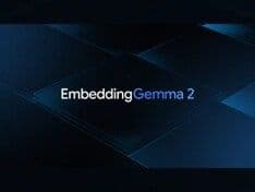 Google Unveils EmbeddingGemma 2 With Multimodal Search and On-Device AI Support; Nano Banana 2.1 Announced