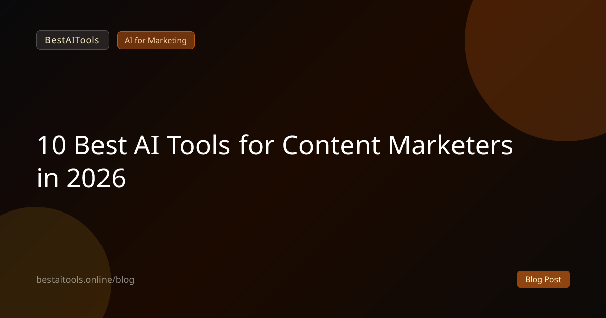 10 Best AI Tools for Content Marketers in 2026