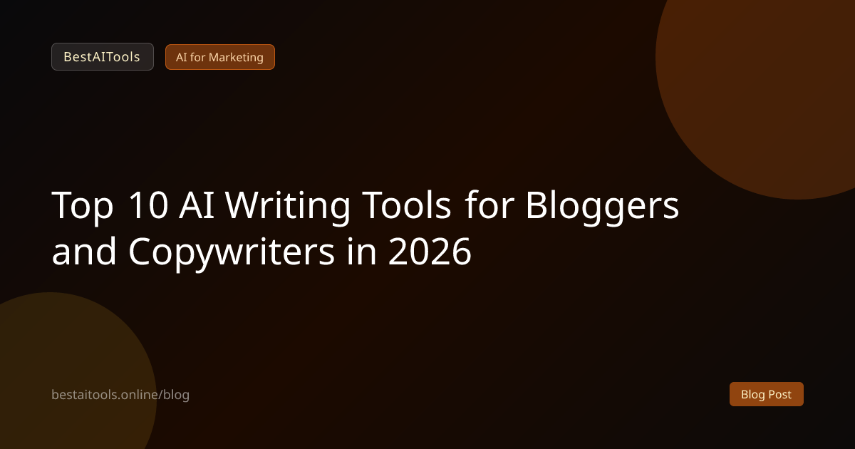 Top 10 AI Writing Tools for Bloggers and Copywriters in 2026