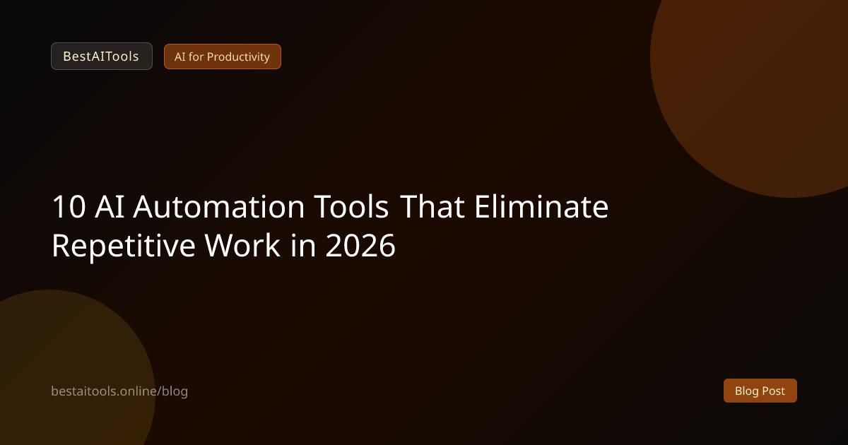 10 AI Automation Tools That Eliminate Repetitive Work in 2026