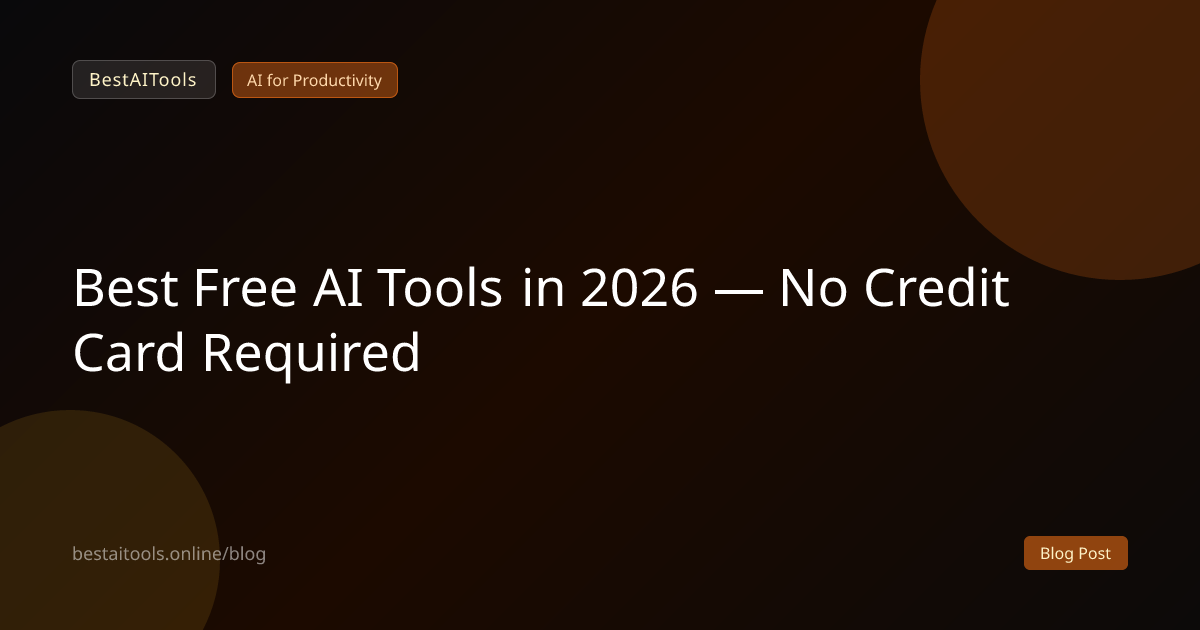 Best Free AI Tools in 2026 — No Credit Card Required