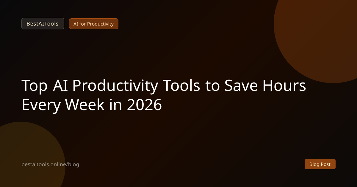 Top AI Productivity Tools to Save Hours Every Week in 2026