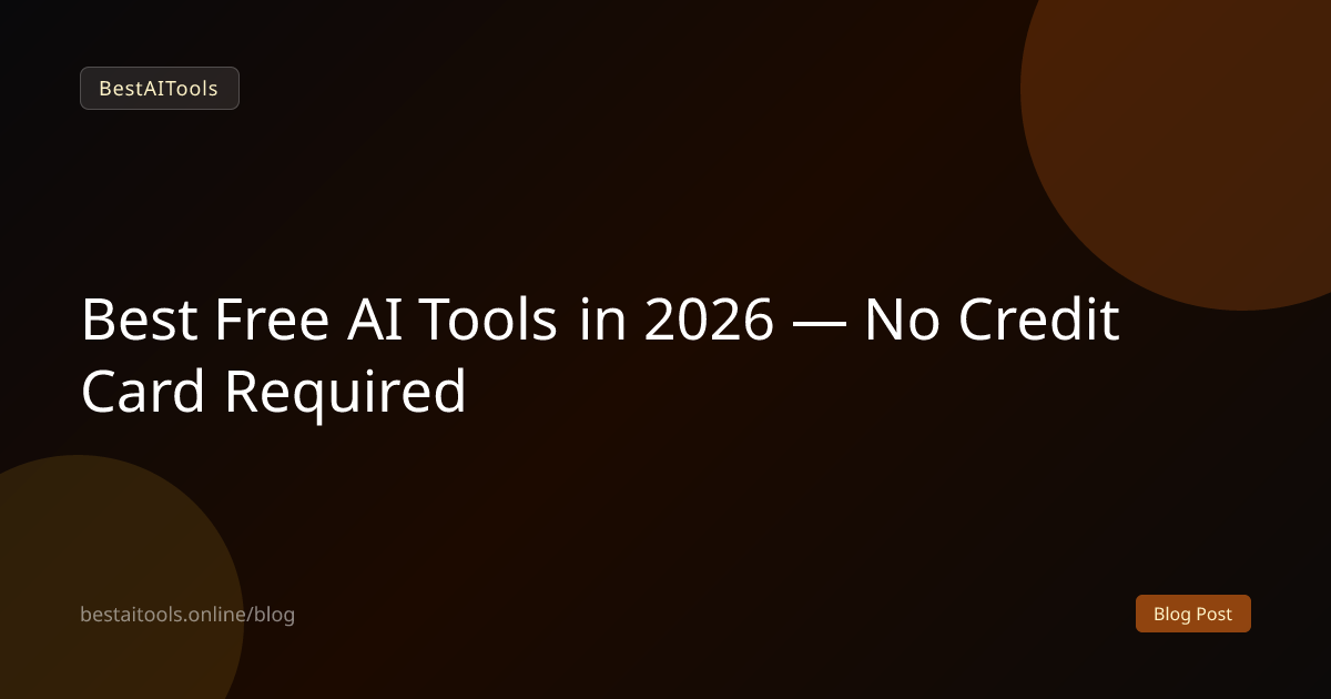 Best Free AI Tools in 2026 — No Credit Card Required